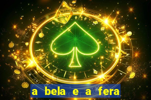 a bela e a fera (2014 filme completo dublado)